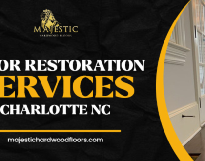 Restore The Selling Price of Your Old House with Floor Restoration Services in Charlotte NC