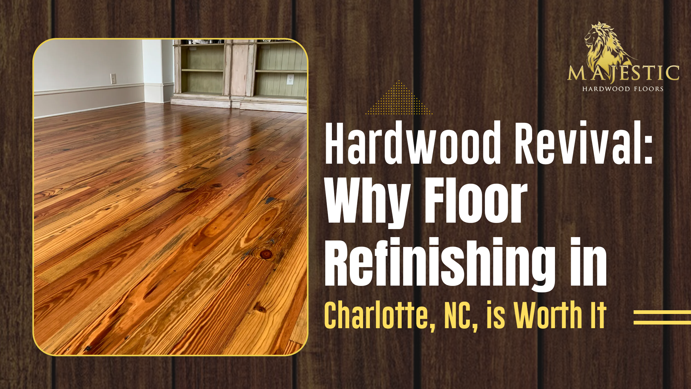 Hardwood Revival: Why Floor Refinishing in Charlotte, NC, is Worth It