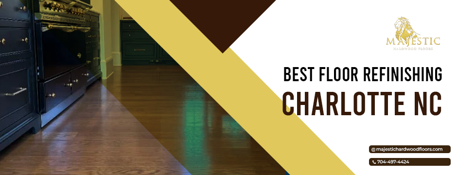 best floor refinishing Charlotte NC